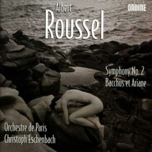 Roussel : Symphony No. 2, Bacchus et Ariane