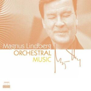 Magnus Lindberg : Orchestral Music