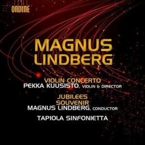 Lindberg : Concerto pour violon - Jubilees - Souvenir. Kuusisto, Lindberg.