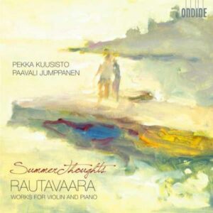 Einojuhani Rautavaara : Summer Thoughts - Works for Violin and Piano