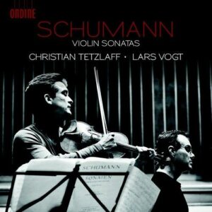 Schumann : Les trois sonates pour violon et piano. Tetzlaff, Vogt.