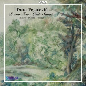 Dora Pejacevic : Trio Op.29/Sonata Op.35