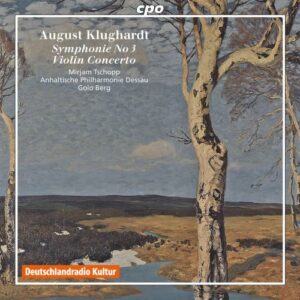 August Klughardt : Violin Concerto/Symphony No. 3