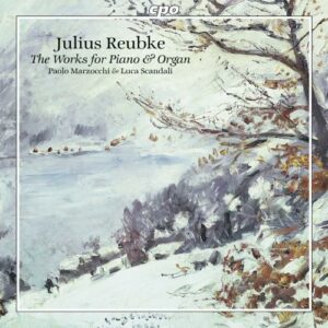 Reubke : Complete Works for Piano & Organ