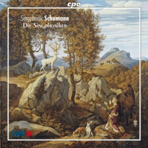 Schumann : Les œuvres pour chœur d'homme. Die Singphoniker.