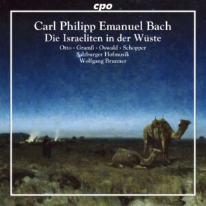 C.P.E. Bach : Die Israeliten in der Wueste. Otto, Gramß, Oswald, Schopper, Brunner.