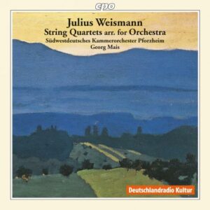 Weismann : Quatuors à cordes. Mais.
