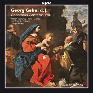 Gebel II : Cantates de Noël, vol. 1. Winter, Schwarz, Post, Vieweg, Rémy.