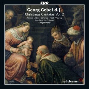 Gebel II : Cantates de Noël, vol. 2. Winter, Schwarz, Post, Vieweg, Rémy.