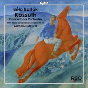 Bartok : Kossuth, Poème symphonique. Meister.