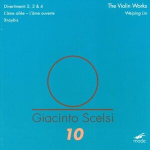 Scelsi Edition, vol. 10 : Les œuvres pour violon. Lin.
