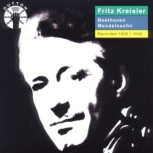 Beethoven / Mendelssohn: Fritz Kreisler Plays Beethoven & Mendelssohn