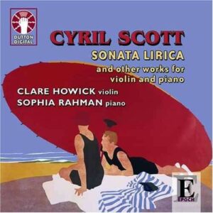 Scott, Cyril: Sonata Lirica And Other Works