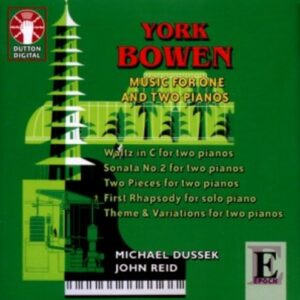 Bowen, York: Music For One And Two Pianos