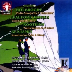 Holbrooke / Walford Davies / Rootha: Violin Sonatas & Cello Sonatas