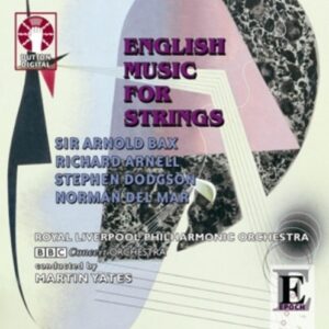 Bax / Arnell / Del Mar / Dodgson: English Music For Strings