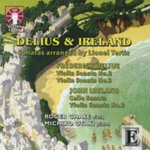 Delius / Ireland: Delius & Ireland,  Sonatas Arranged By Lionel Terti