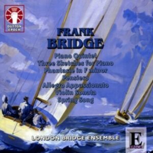 Bridge, Frank: Bridge,  Quintet For String Quartet & Piano Etc.