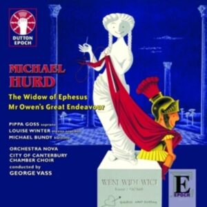 Hurd, Michael: The Widow Of Ephesus (Chamber Opera)