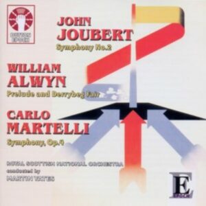 Joubert / Alwyn / Martelli: John Joubert,  William Alwyn & Carlo Martelli Symph