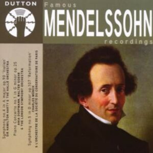 Mendelssohn, Felix: Famous Mendelssohn Recordings