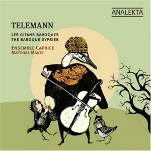 Georg Philipp Telemann : Telemann & The Baroque Gypsies