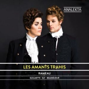 Rameau : Les Amants Trahis. Guilmette, Sly, Beauséjour.