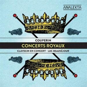 Couperin : Concerts royaux. Beauséjour.