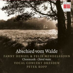 Felix Mendelssohn - Johann Ludwig Uhland - Johann Wolfgang von Goethe : Mendelssohn, Felix / Mendelssohn-Hensel, Fanny: Choral Music
