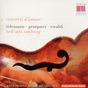 Graupner, Telemann ... : Concerti d’amore