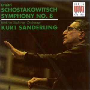 Dmitry Shostakovich : SHOSTAKOVICH, D.: Symphony No. 8 (Berlin Symphony, K. Sanderling)
