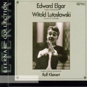 Witold Lutoslawski - Edward Elgar : ELGAR, E.: Enigma Varations / LUTOSLAWSKI, W.: Concerto for Orchestra (Berlin Radio Symphony, Kleinert)
