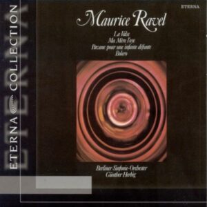 Maurice Ravel : RAVEL, M.: Valse (La) / Ma mere l'oye / Pavane pour une infante defunte / Bolero (Berlin Symphony, Herbig)