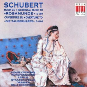 Franz Schubert : SCHUBERT, F.: Rosamunde / Overture to Die Zauberharfe (Cotrubas, Dresden Staatskapelle, Leipzig Radio Chorus, Boskovsky)