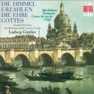 Samuel Scheidt - Johann Sebastian Bach - Friedrich Kircheis : Chamber Music - SCHEIDT, S. / BACH, J.S. / GABRIELI, G. / REGER, M. / HESSEN-KASSEL, L.M. von / PRAETORIUS, M. / TELEMANN, G.P. / SCHUTZ, H. (Guttler)