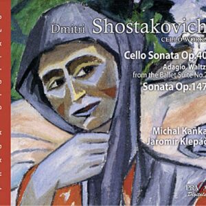 Chostakovitch : Sonates violoncellet piano. Kanka, Klepac.