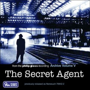 Philip Glass : The Secret Agent