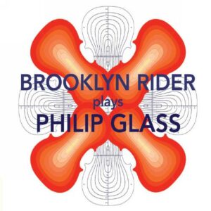 Philip Glass : Brooklyn Rider plays Philip Glass/Complete String