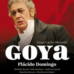 Menotti : Goya. Domingo, Villaume.