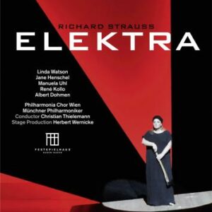 Strauss : Elektra. Watson, Henschel, Uhl, Kollo, Dohmen, Thielemann, Wernicke.
