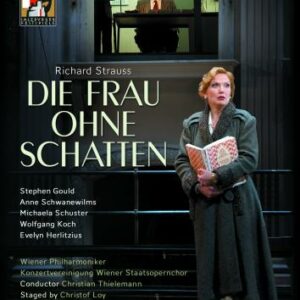 Strauss : La femme sans ombre. Gould, Scwanewilms, Schuster, Koch, Herlitzius, Thielemann.