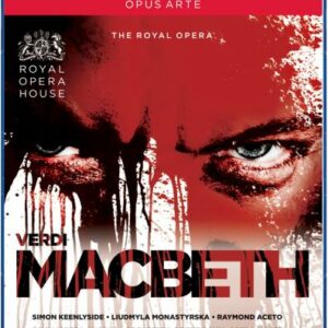 Verdi : Macbeth. Keenlyside, Monastyrska, Aceto, Pappano.