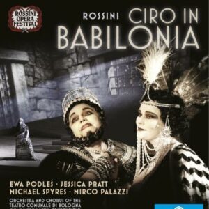 Rossini : Ciro in Babilonia. Spyres, Podles, Pratt, Crutchfield.