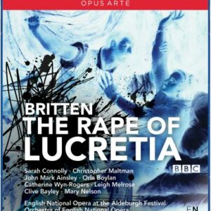 Britten : The rape of Lucretia. Conolly, Maltman, McVicar.