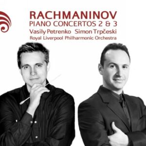 Rachmaninov : Concertos pour piano n°2 et 3. Trpceski, Petrenko.