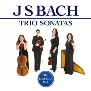 Bach : Sonates pour orgue BWV 525-530. The Brook Street Band.