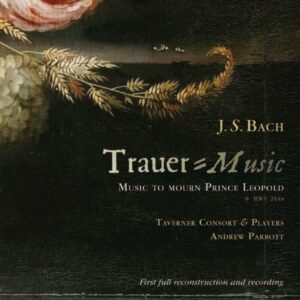 Bach : Trauermusic. Parrott.