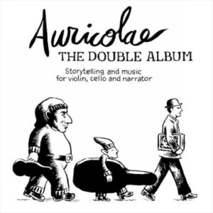 Auricolae Storytelling and Music Troupe : The Double Album : Fairytales, Folklore and Fables