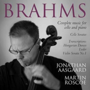 Johannes Brahms : Musique pour violoncelle et piano (Intégrale)