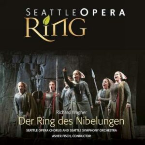 Richard Wagner: Der Ring Des Nibelungen - Seattle Opera / Fisch